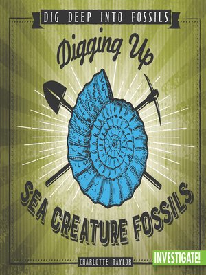 cover image of Digging Up Sea Creature Fossils